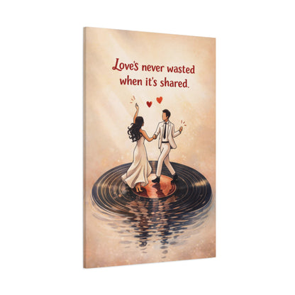 Dancing Couple Canvas Wall Art "Love Shared" | Romantic Quote Canvas Print | Vinyl Record Love Wall Decor