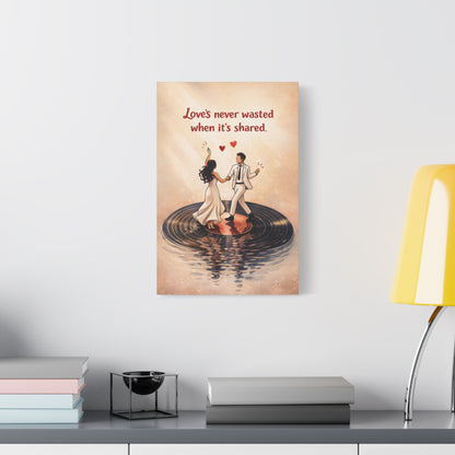 Dancing Couple Canvas Wall Art "Love Shared" | Romantic Quote Canvas Print | Vinyl Record Love Wall Decor